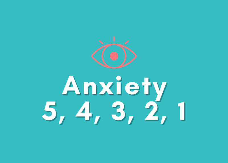 Anxiety 5, 4, 3, 2, 1: A Grounding Technique for Anxiety