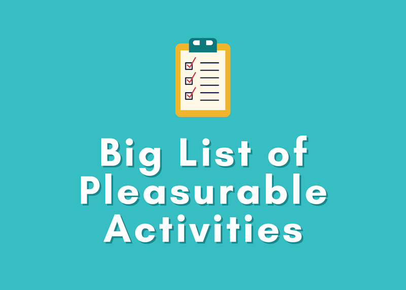 Big List of Pleasurable Activities