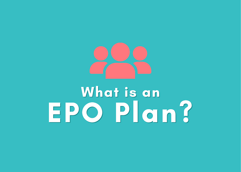 What is an EPO Plan? Health Insurance Explained