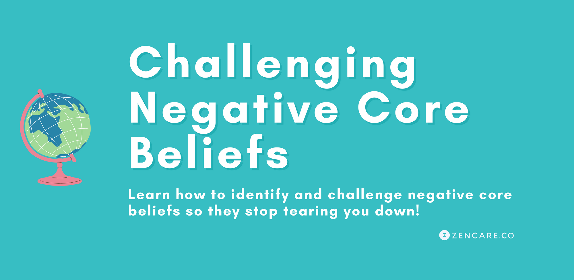 negative-core-beliefs-what-they-are-and-how-to-challenge-them