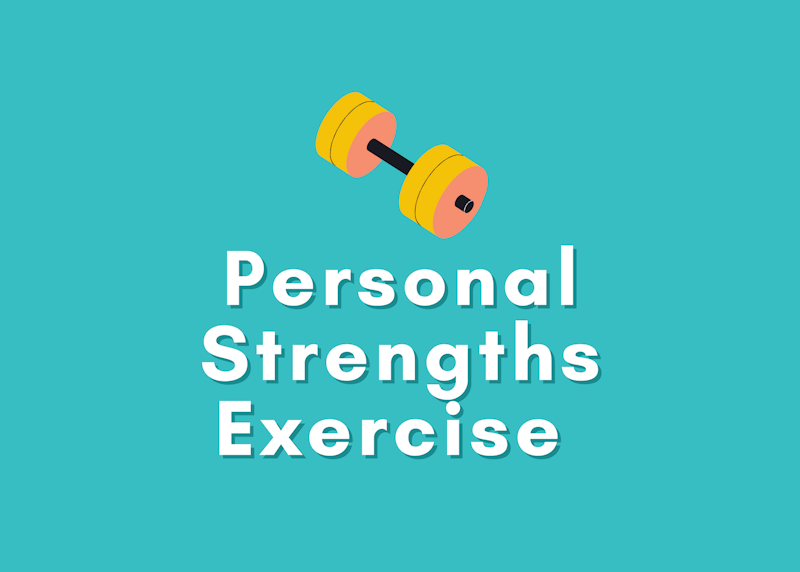 Personal Strengths Exercise: Celebrating and Using Your Strengths Makes You Happier