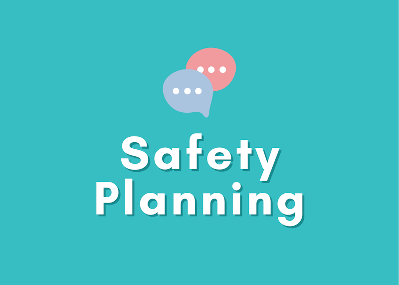 How To Use Safety Planning: A Tool for Harm Prevention