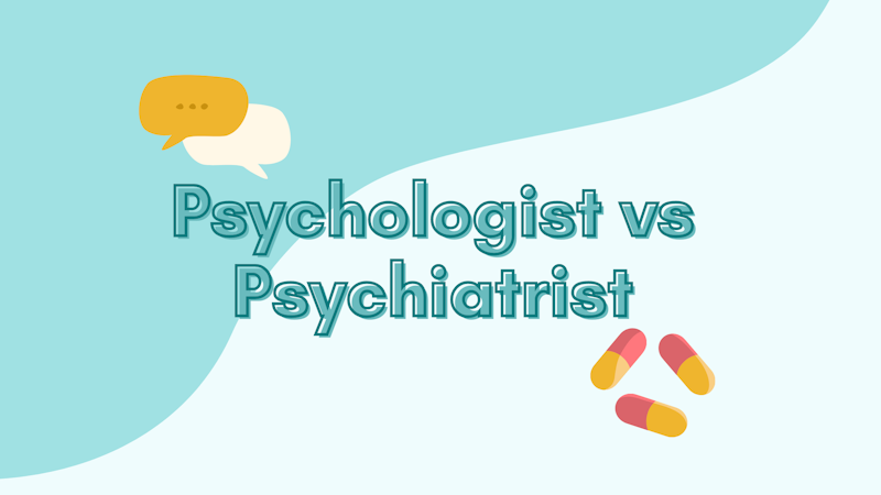 Psychologist vs Psychiatrist: What’s the Difference?