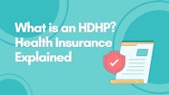 What Is An HDHP Health Insurance Explained