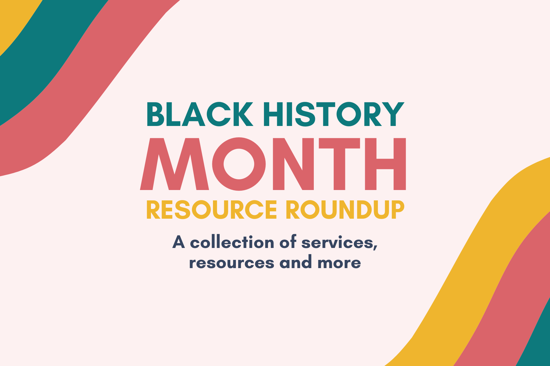Text says, "Black History Month Resource Roundup, a collection of services, resources and more