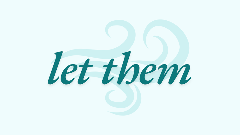 A Therapist’s Perspective on the “Let Them” Theory by Mel Robbins